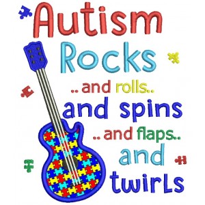 Autism Rocks And Rolls And Spns And Flaps And Twirls Electirc Guitar Applique Machine Embroidery Design Digitized Pattern